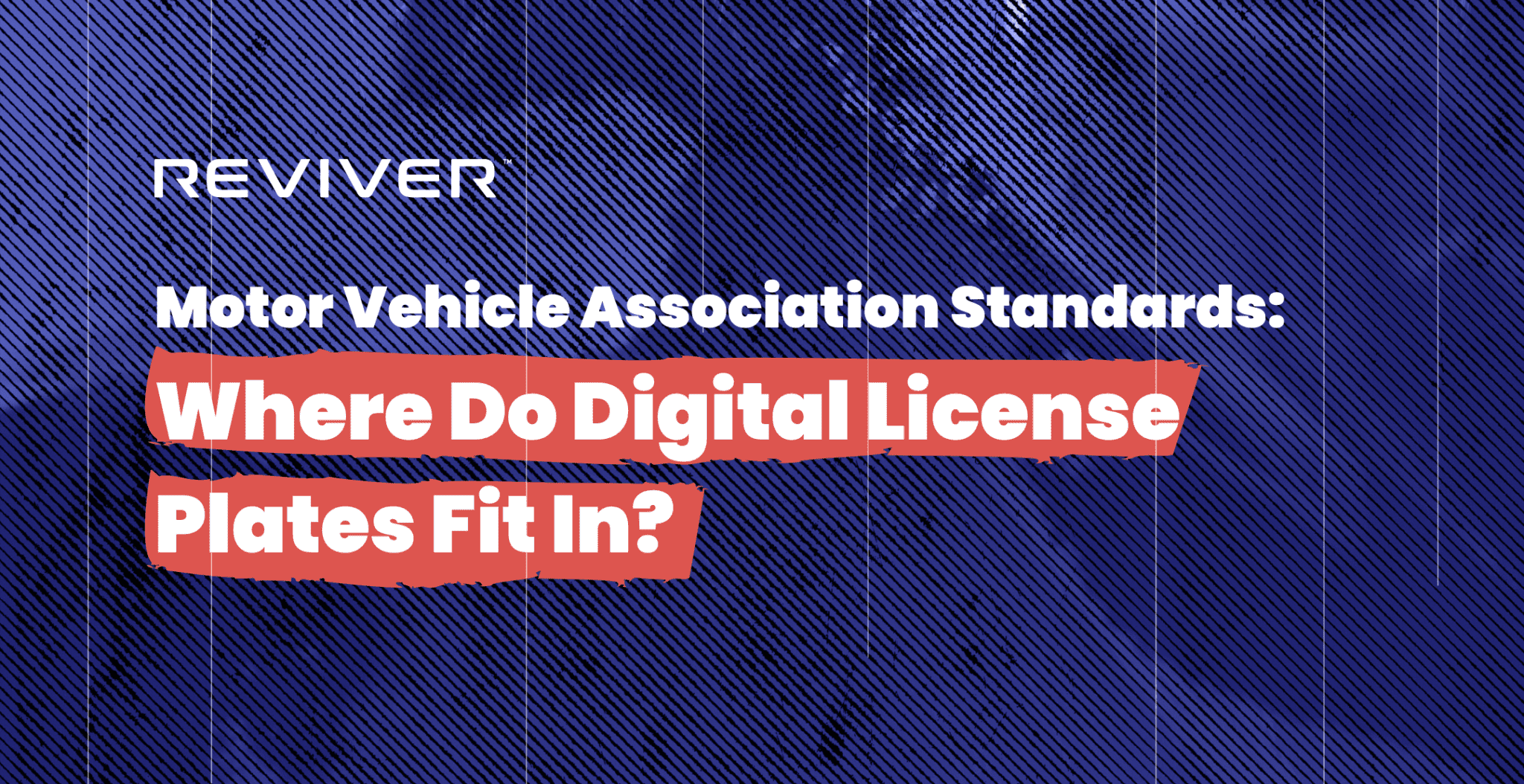 Motor Vehicle Association Standards:Where Do Digital License Plates Fit In?